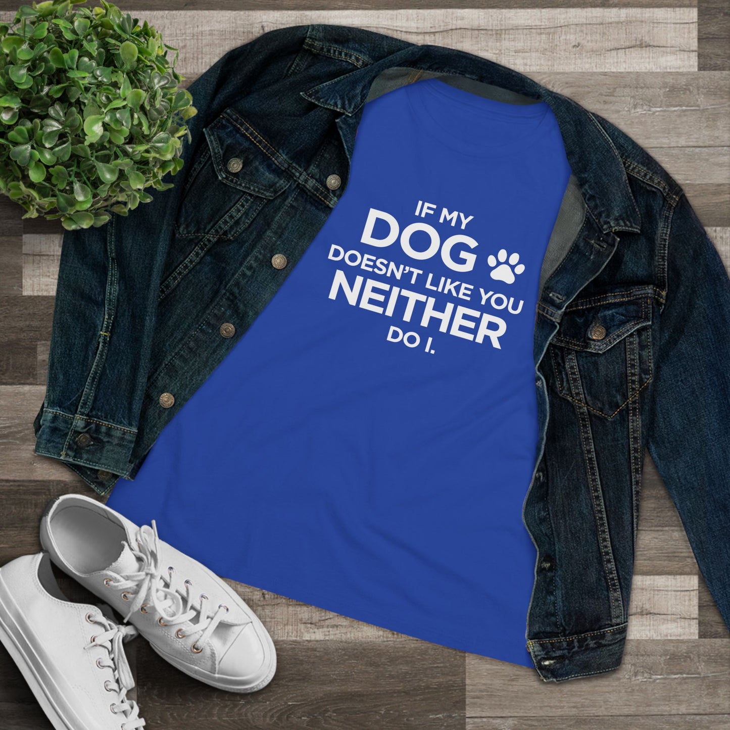 If My dog Doesn't Like You...Paw print - Women's Cotton Tee