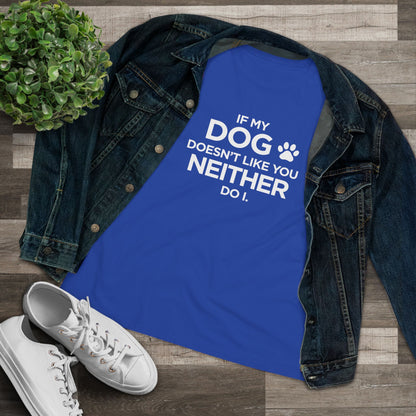 If My dog Doesn't Like You...Paw print - Women's Cotton Tee