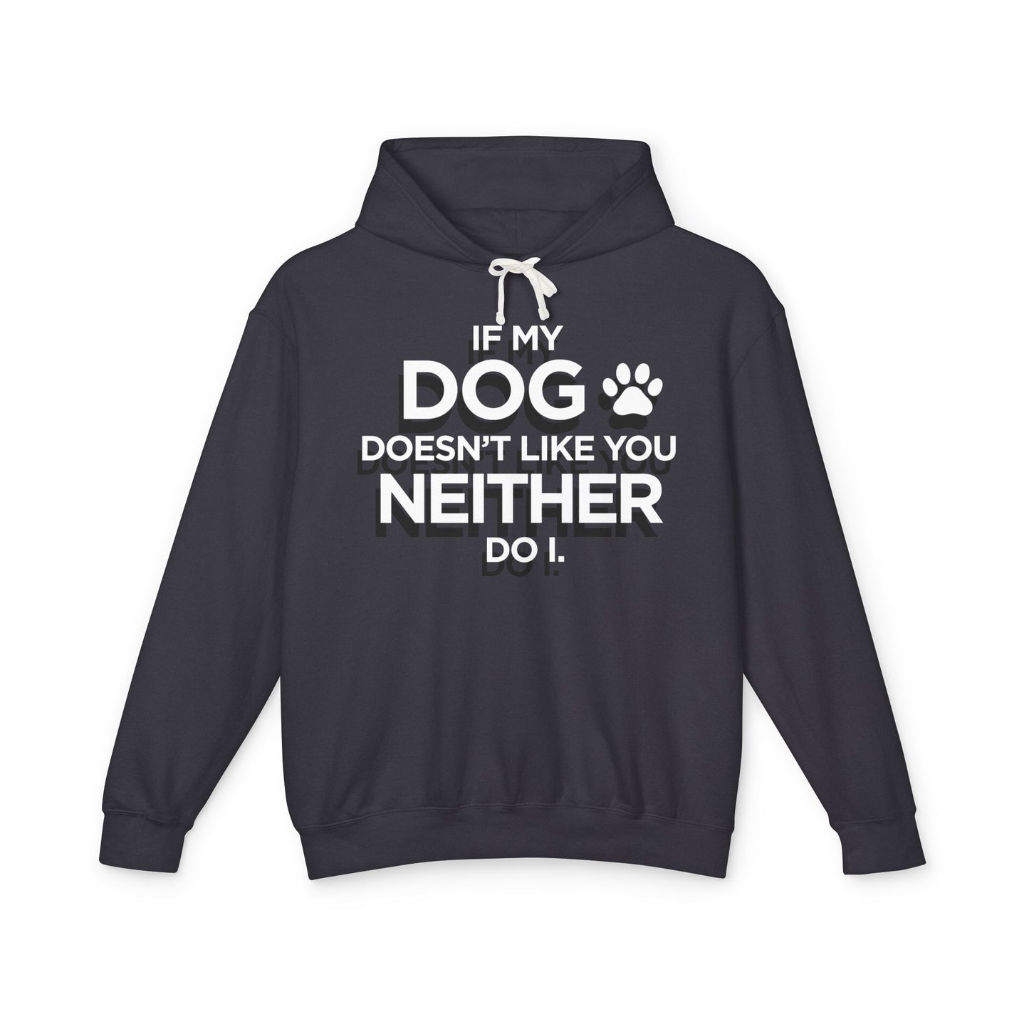 If my Dog Doesn't Like You (paw print) - Unisex Lightweight Hoodie