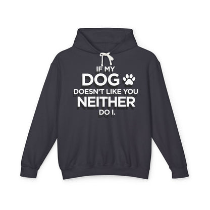 If my Dog Doesn't Like You (paw print) - Unisex Lightweight Hoodie