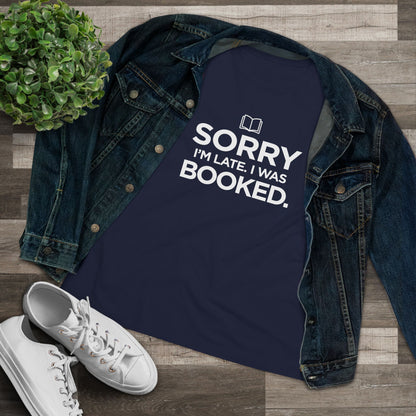 Sorry I'm Late, I was Booked - Women's Cotton Tee, dark colors