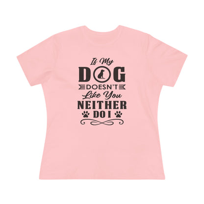 If My Dog Doesn't Like You...Dog Lover's Cotton Tee
