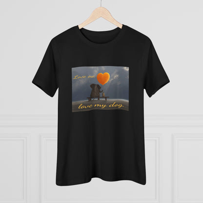 Love Me, Love My Dog - Women's Cotton Tee