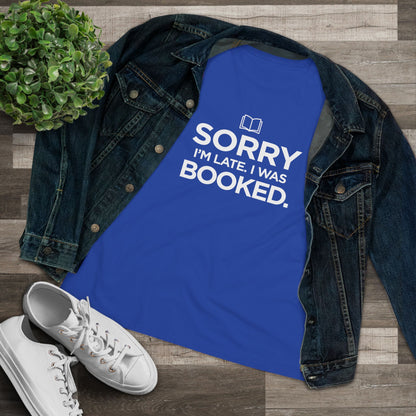 Sorry I'm Late, I was Booked - Women's Cotton Tee, dark colors