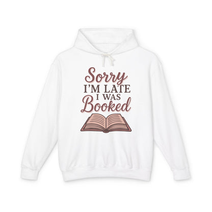 Sorry I'm Late I Was Booked (open book)  - Unisex Lightweight Hoodie