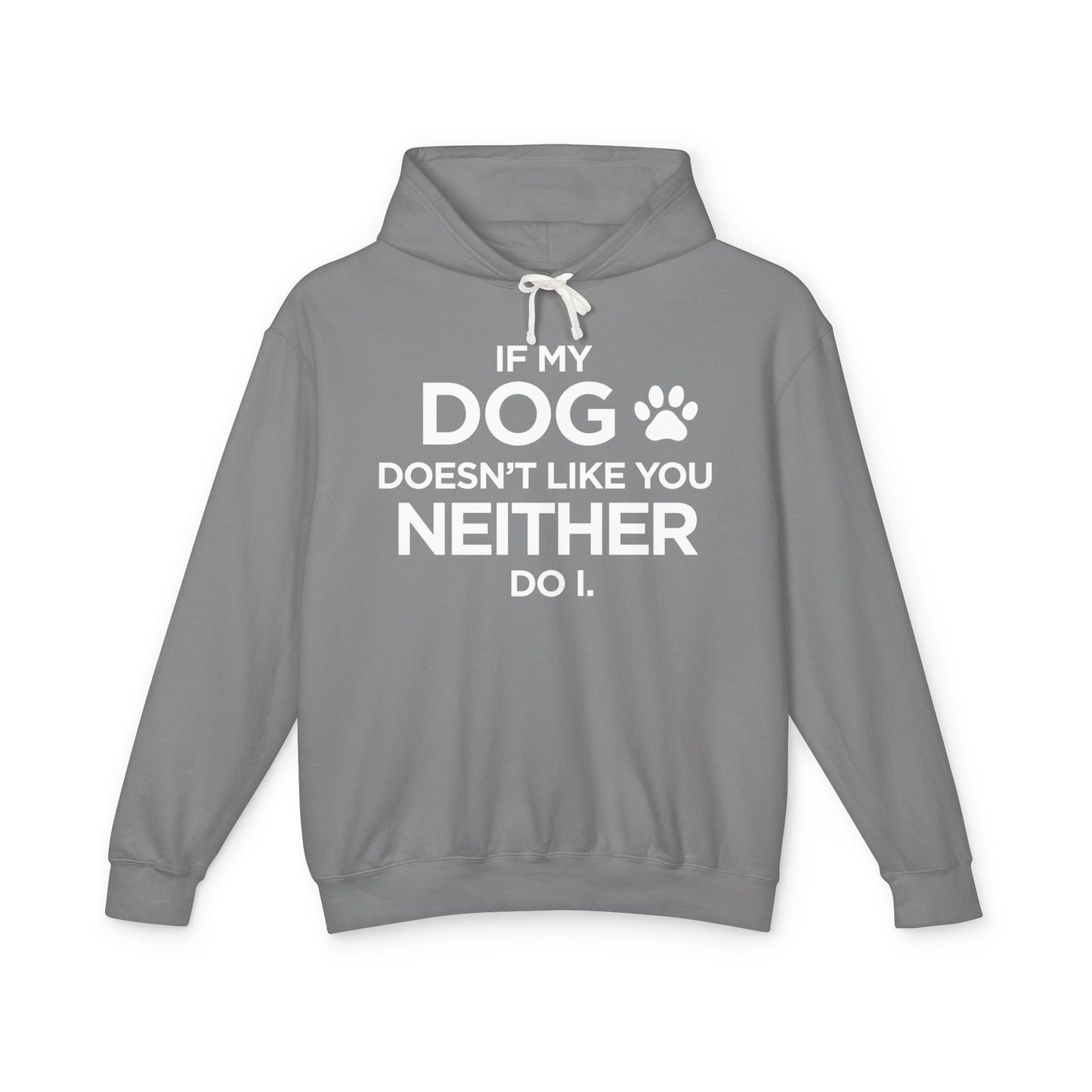 If my Dog Doesn't Like You (paw print) - Unisex Lightweight Hoodie