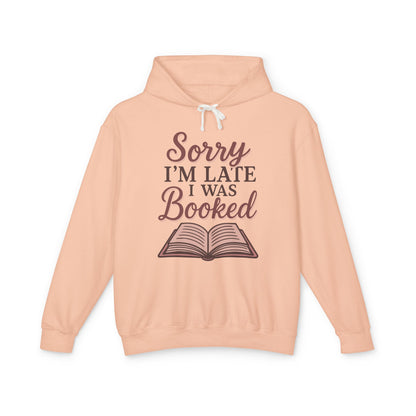 Sorry I'm Late I Was Booked (open book)  - Unisex Lightweight Hoodie