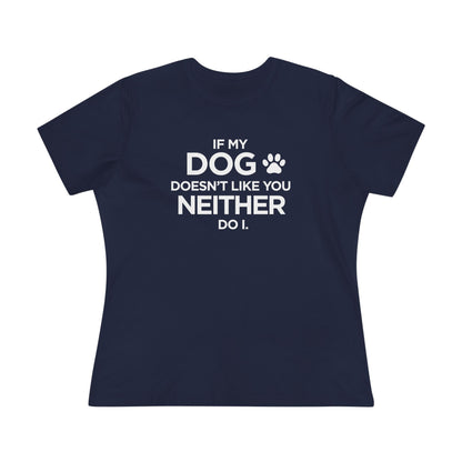 If My dog Doesn't Like You...Paw print - Women's Cotton Tee