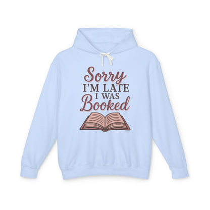 Sorry I'm Late I Was Booked (open book)  - Unisex Lightweight Hoodie