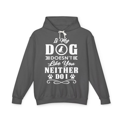 If My Dog Doesn't Like You (dog circle) - Unisex Lightweight Hoodie